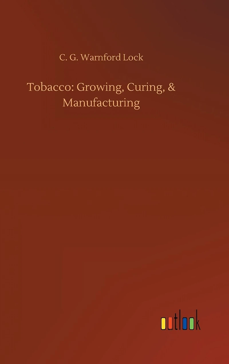 Tobacco: Growing, Curing, & Manufacturing