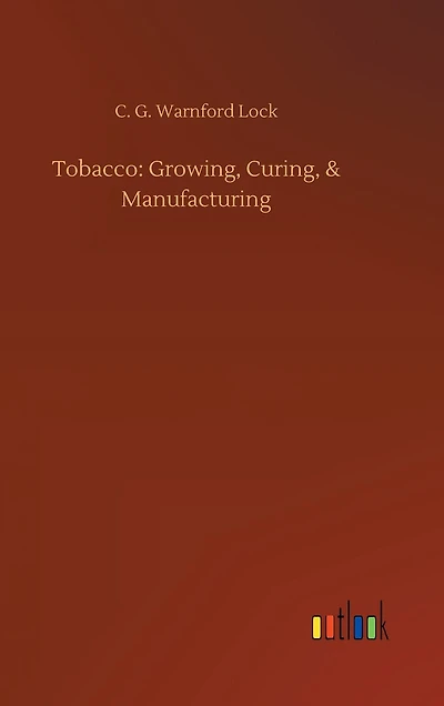 Tobacco: Growing, Curing, & Manufacturing