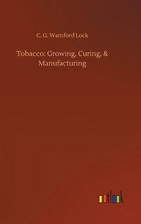 Tobacco: Growing, Curing, & Manufacturing