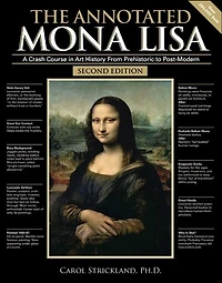 the Annotated Mona Lisa, Third Edition: A Crash Course Art History from Prehistoric to Present