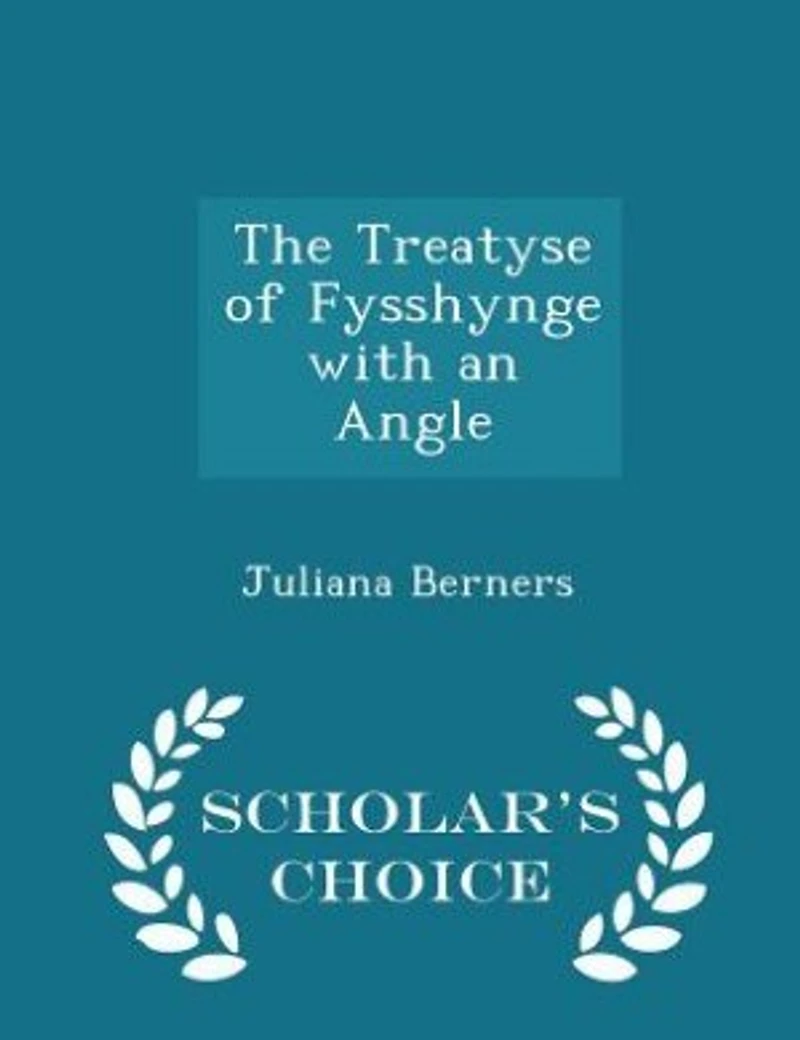 The Treatyse of Fysshynge With an Angle