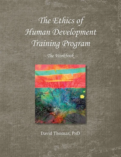 The Ethics of Human Development -- The Workbook