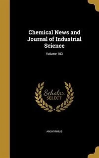 Chemical News and Journal of Industrial Science; Volume 103
