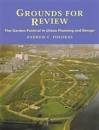 Grounds for Review: The Garden Festival in Urban Planning and Design