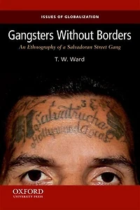 Gangsters Without Borders: An Ethnography of a Salvadoran Street Gang