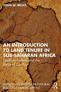 An Introduction to Land Tenure Sub-Saharan Africa: Dualism, Reform and the Roots of Conflict