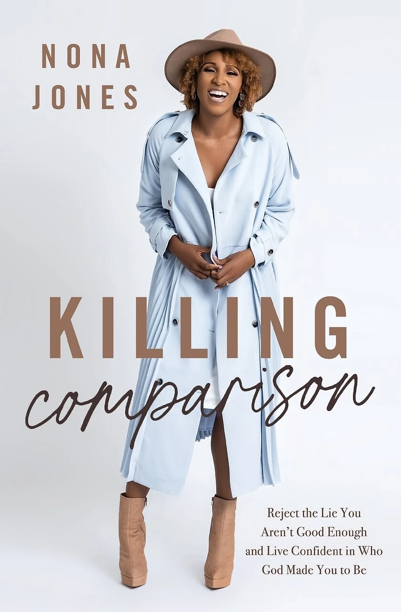 Killing Comparison SA Edition: Reject the Lie You Aren't Good Enough and Live Confident in Who God Made You to Be