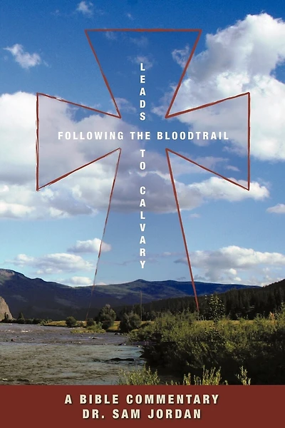 Following the Blood Trail: Leads to Calvary