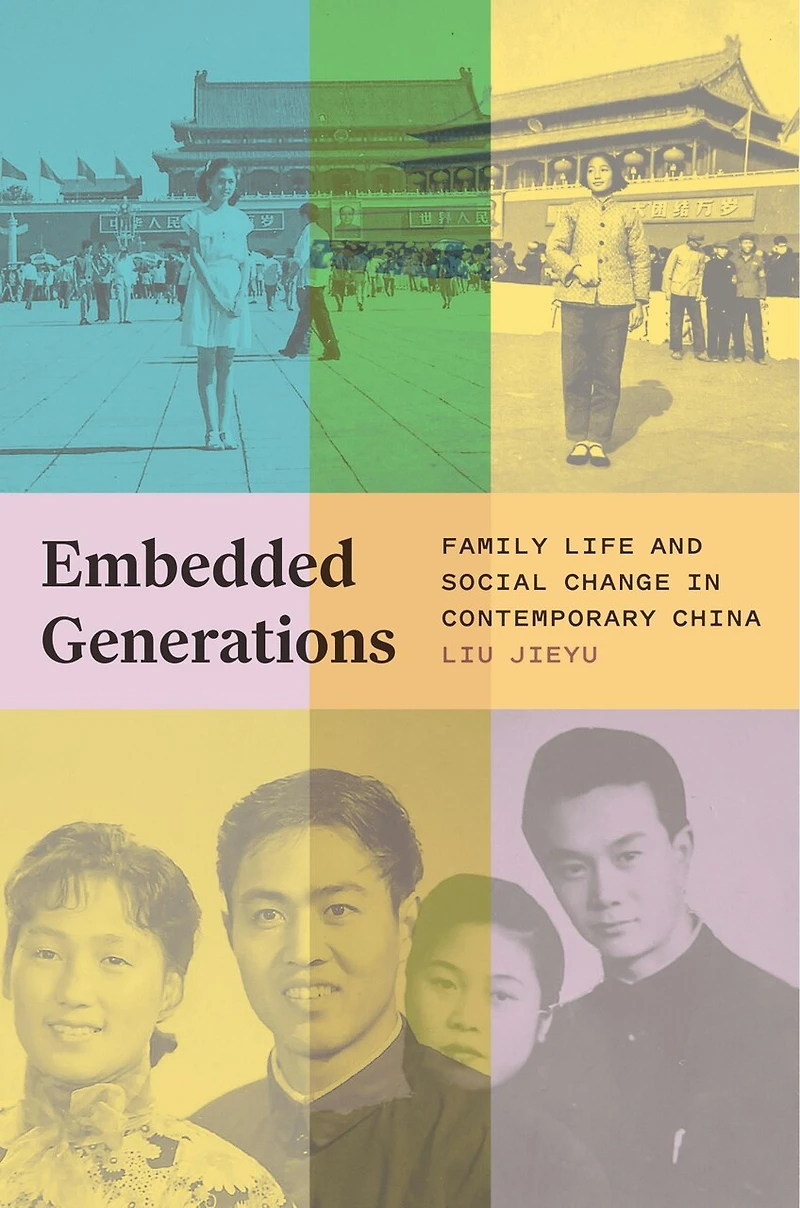 Embedded Generations: Family Life and Social Change Contemporary China