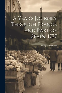A Year's Journey Through France and Part of Spain, 1777