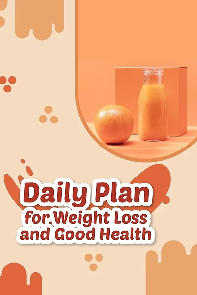 Daily Plan For Weight Loss And Good Health: Smoothie Blends For Weight Loss