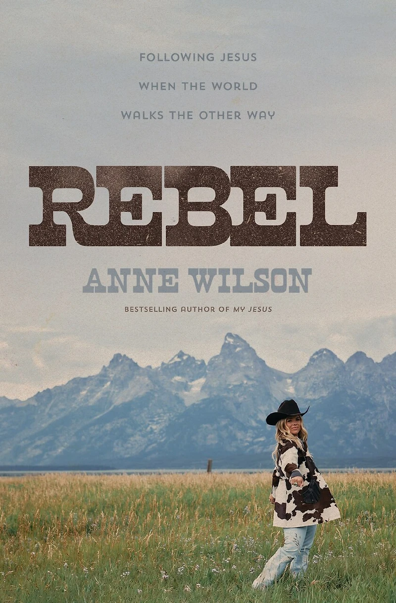 Rebel: Following Jesus When the World Walks Other Way