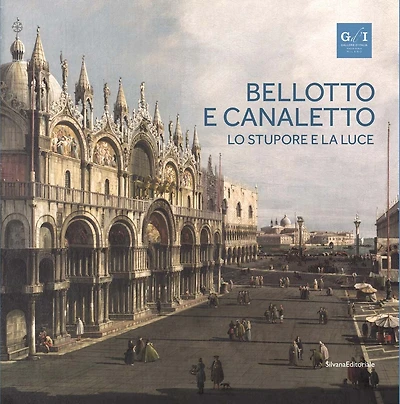 Bellotto and Canaletto: Wonder and Light
