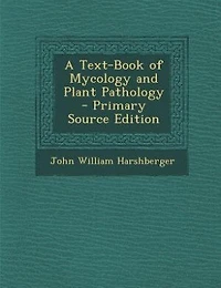A Text-Book of Mycology and Plant Pathology