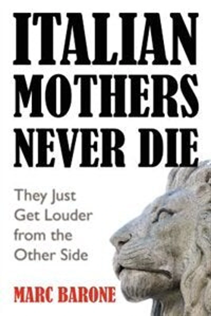 Italian Mothers Never Die: They Just Get Louder From The Other Side