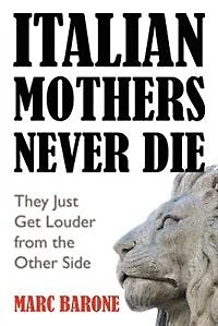 Italian Mothers Never Die: They Just Get Louder From The Other Side