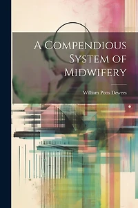 A Compendious System of Midwifery