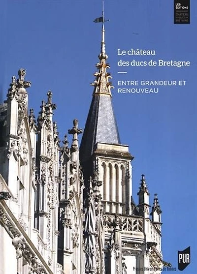 Le château des ducs de Bretagne: entre grandeur et renouveau