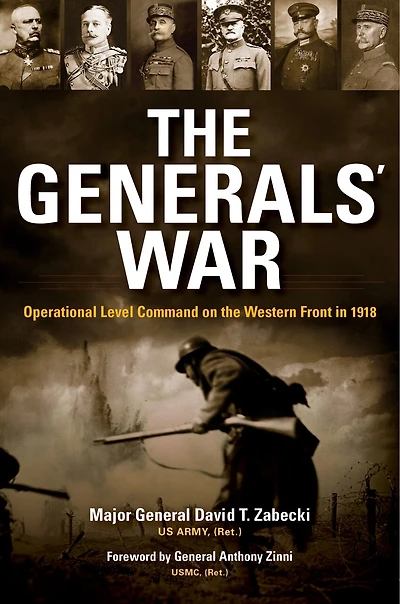 The Generals' War: Operational Level Command On Western Front 1918