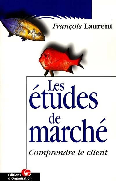 Les études de marché : comprendre le client: comprendre le client