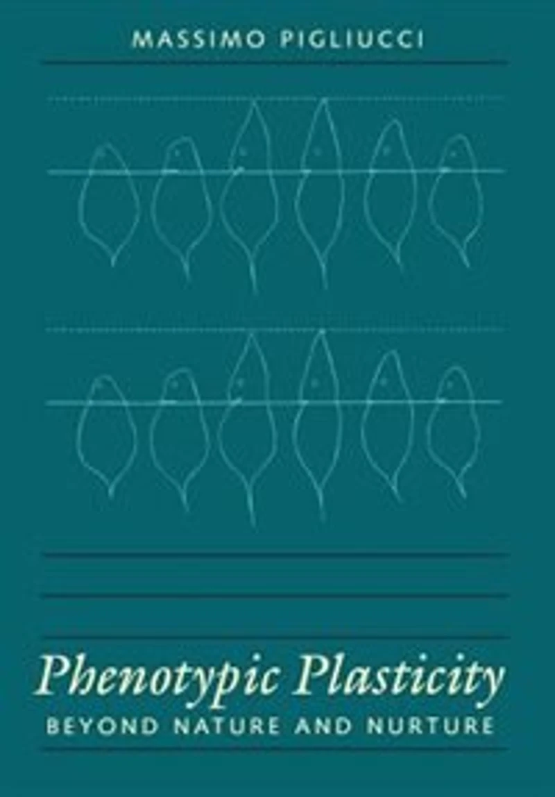 Phenotypic Plasticity: Beyond Nature and Nurture
