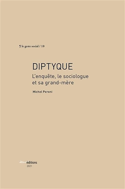 Diptyque: L'enquête, le sociologue et sa grand-mère