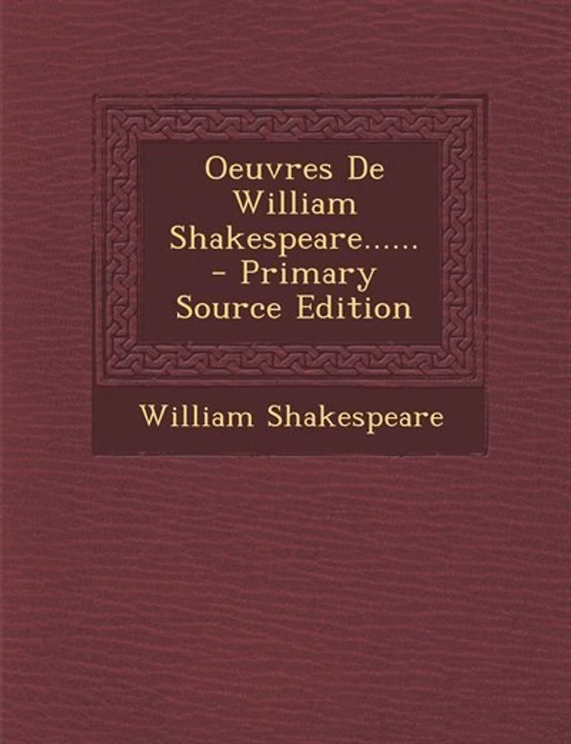 Oeuvres De William Shakespeare...... - Primary Source Edition
