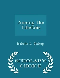 Among the Tibetans - Scholar's Choice Edition