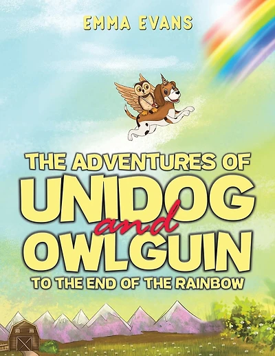 The Adventures of Unidog and Owlguin: To the End of the Rainbow