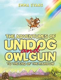 The Adventures of Unidog and Owlguin: To the End of the Rainbow