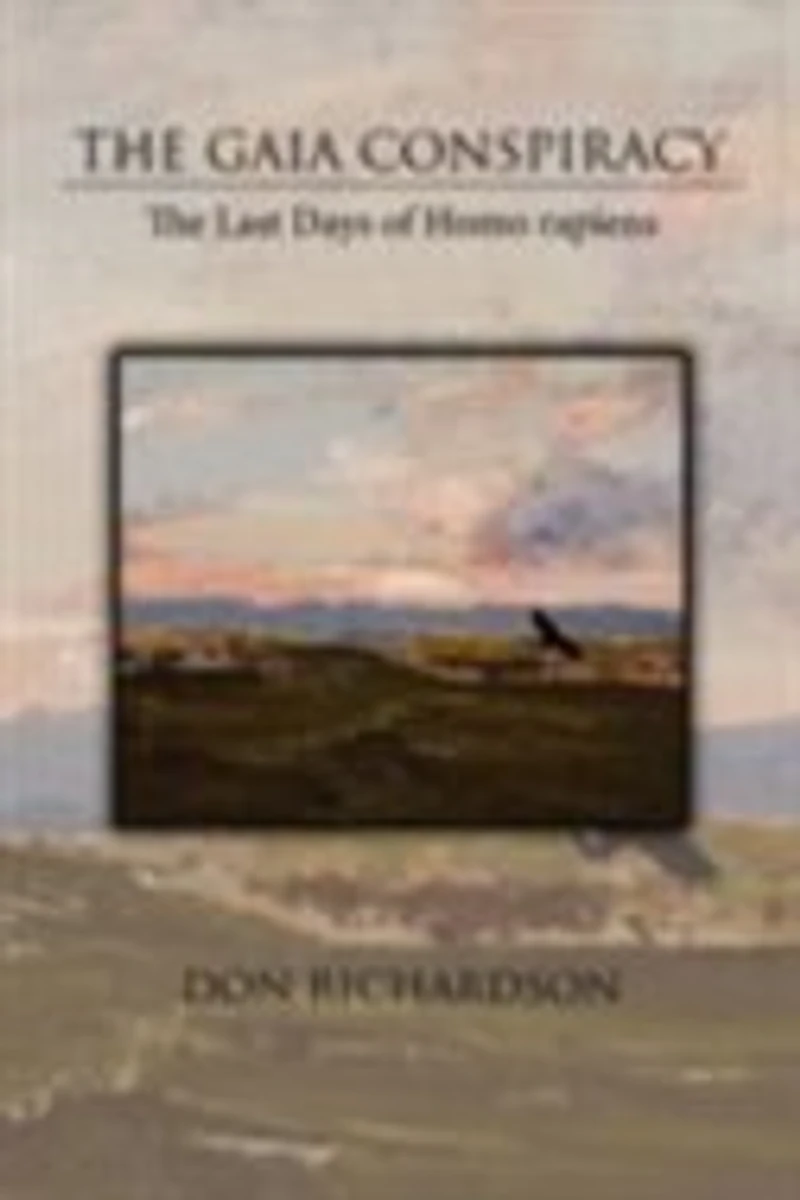 The Gaia Conspiracy: Last Days of Homo rapiens
