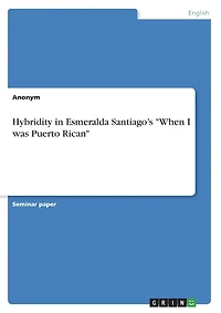 Hybridity in Esmeralda Santiago's "When I was Puerto Rican"
