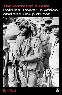 the Barrel of a Gun: Political Power Africa and Coup d'État
