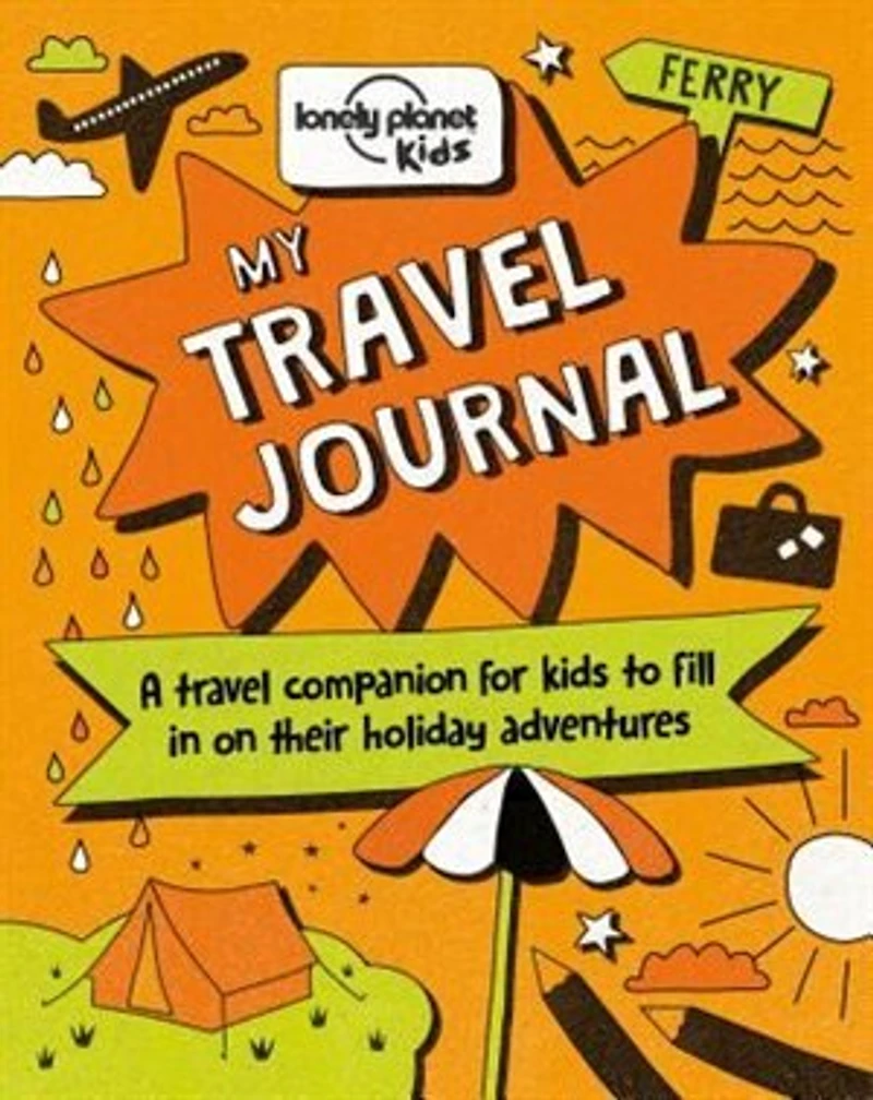 Lonely Planet My Travel Journal 1st Ed.: Record Precious Memories from Your Trip, Packed with Fun Activities & Ideas, Write, Draw, Colour & Collage, Fits in Your Backpack