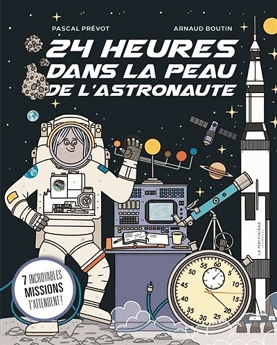 24 heures dans la peau de l'astronaute: 7 incroyables missions t'attendent !