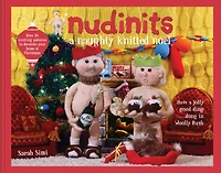 Nudinits: A Naughty Knitted Noel: Over 25 knitting patterns to decorate your home at Christmas