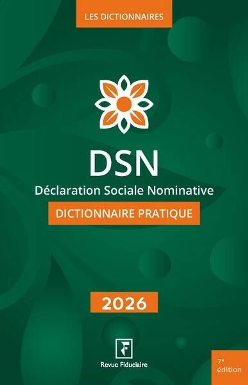 DSN, déclaration sociale nominative: dictionnaire pratique