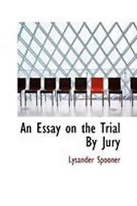 An Essay on the Trial By Jury