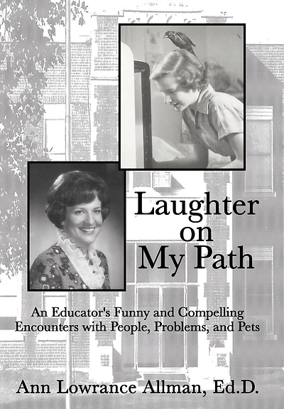 Laughter on My Path: An Educator's Funny and Compelling Encounters with People, Problems, Pets
