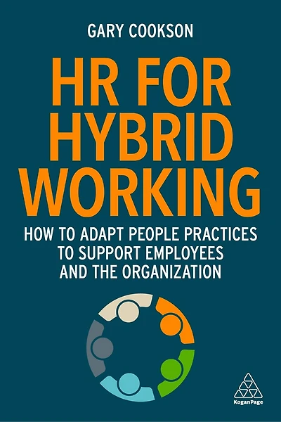 Hr For Hybrid Working: How To Adapt People Practices Support Employees And The Organization