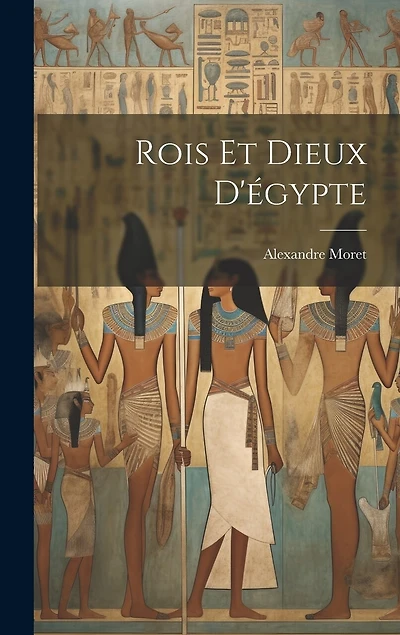 Rois Et Dieux D'égypte