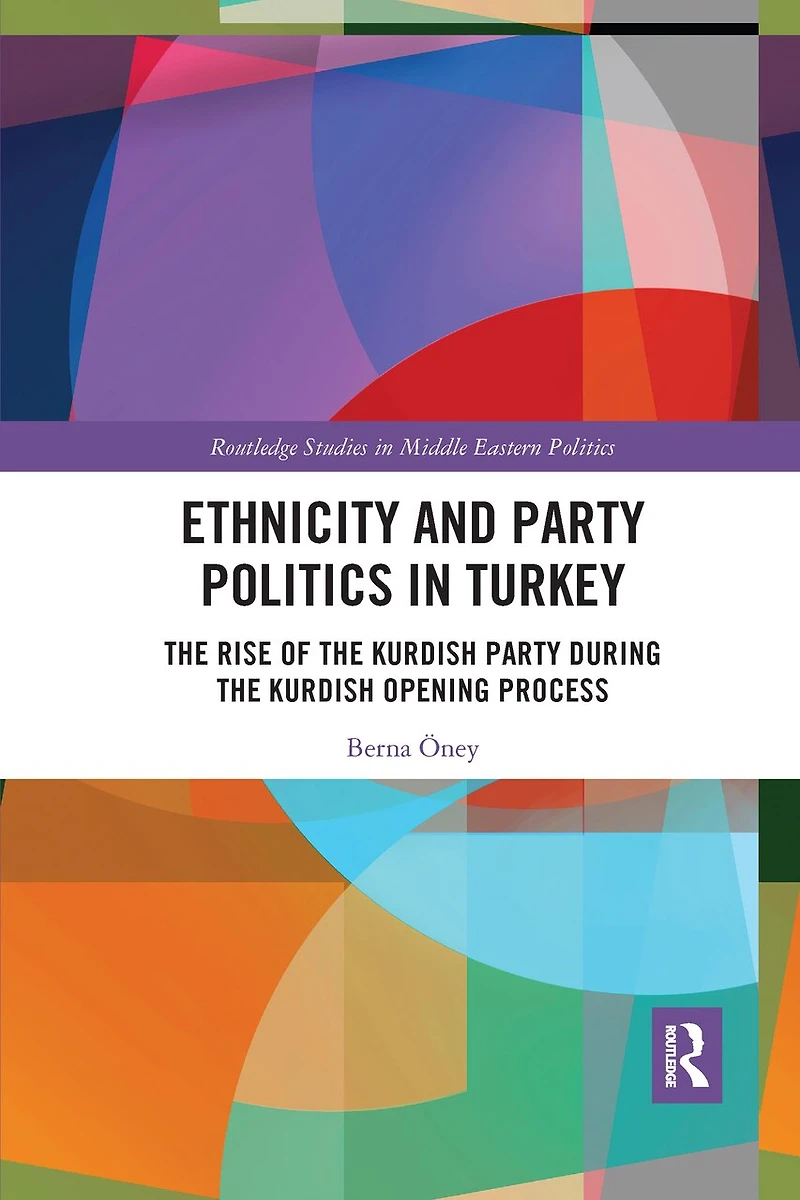 Ethnicity And Party Politics Turkey: The Rise Of Kurdish During Opening Process