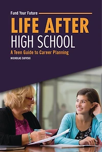 Life After High School: A Teen Guide to Career Planning