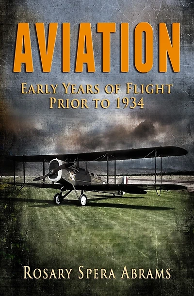 Aviation: Early Years of Flight Prior to 1934