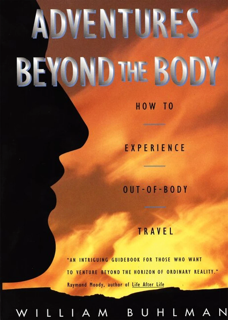 Adventures Beyond the Body: Proving Your Immortality Through Out-of-Body Travel