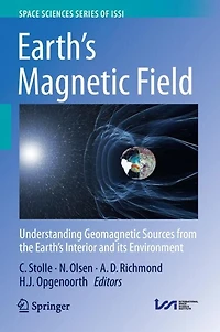 Earth's Magnetic Field: Understanding Geomagnetic Sources From The Interior And Its Environment