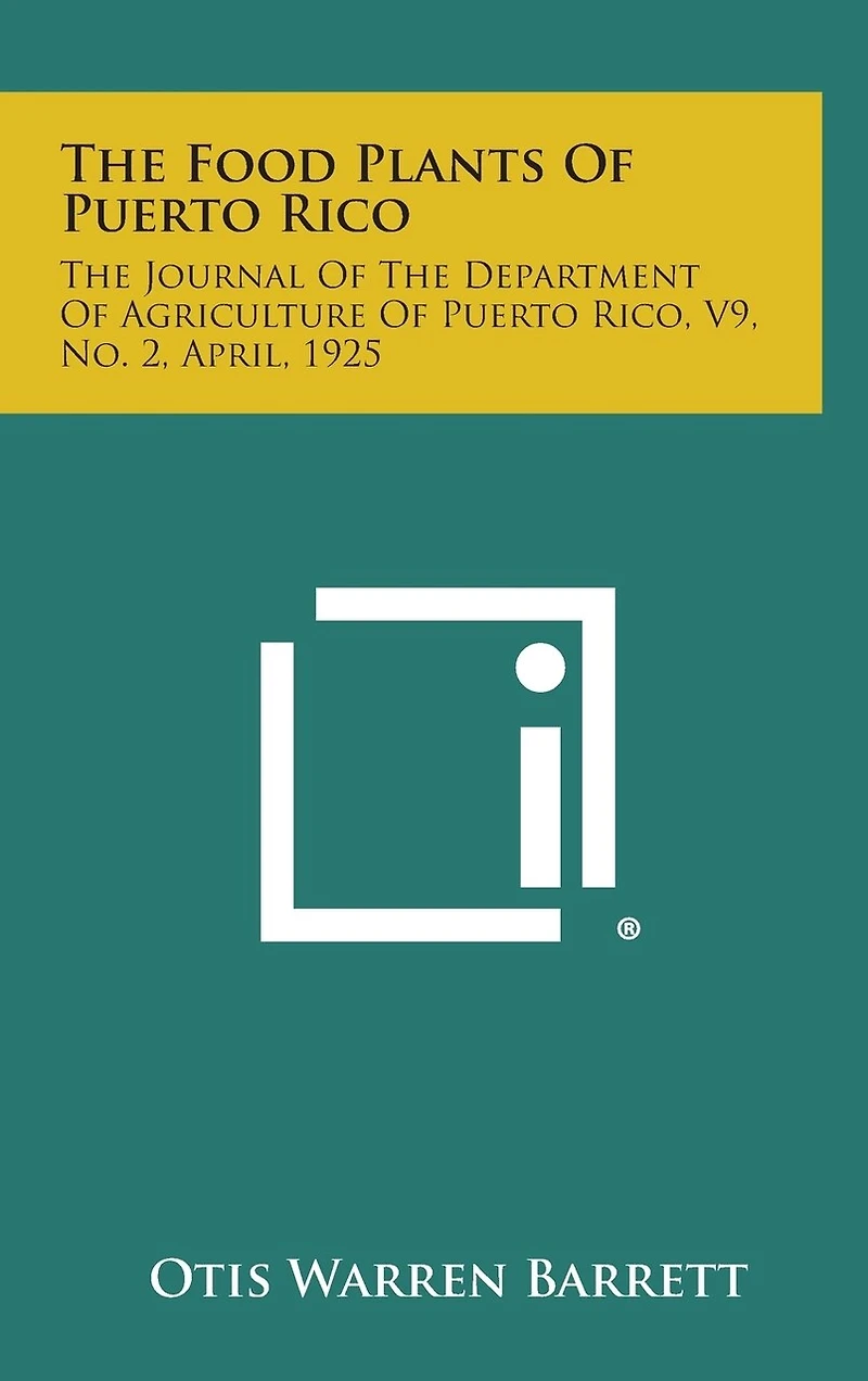 The Food Plants of Puerto Rico: The Journal of the Department of Agriculture of Puerto Rico, V9, No. 2, April, 1925