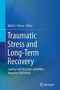 Traumatic Stress and Long-Term Recovery: Coping with Disasters Other Negative Life Events