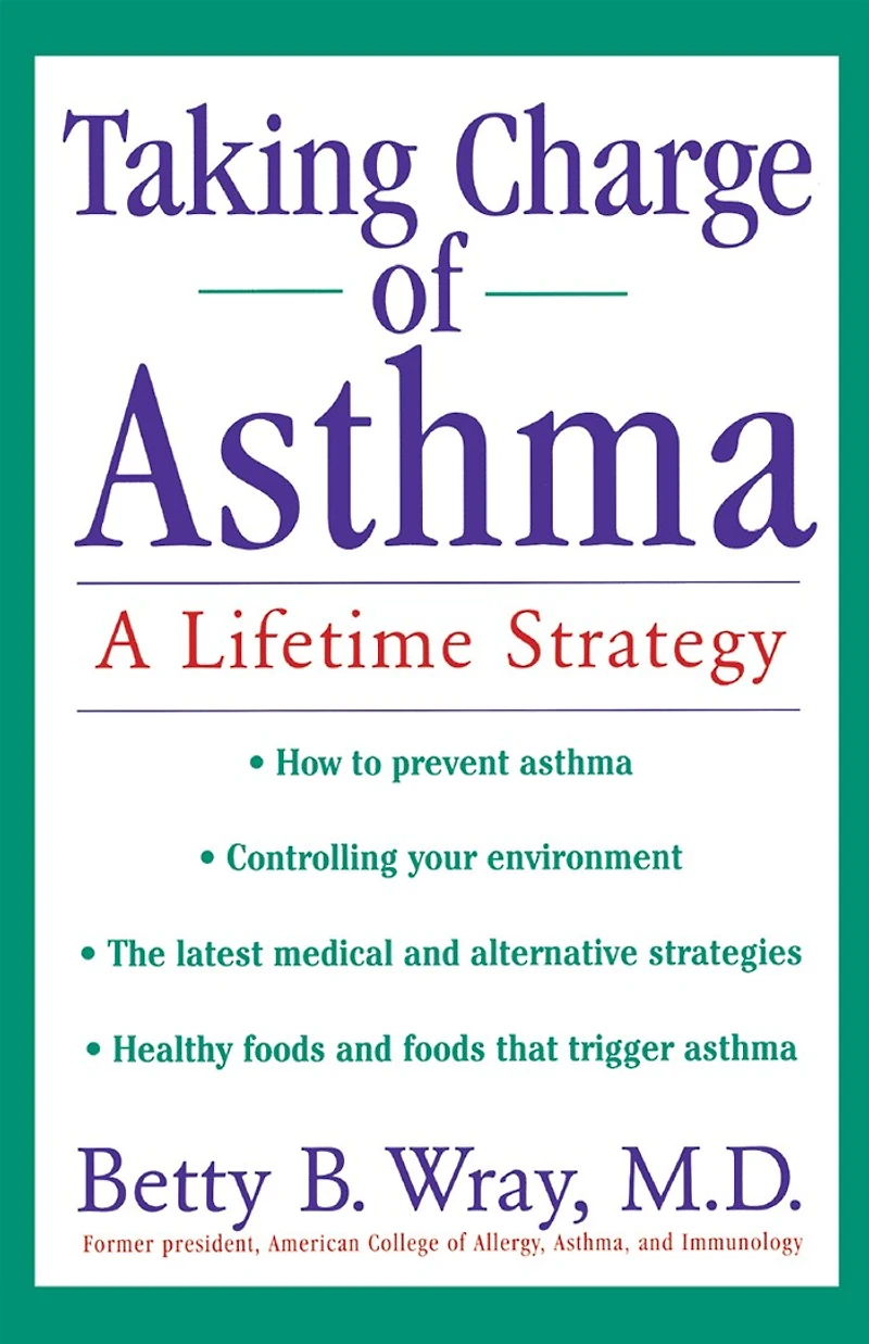Taking Charge Of Asthma: A Lifetime Strategy