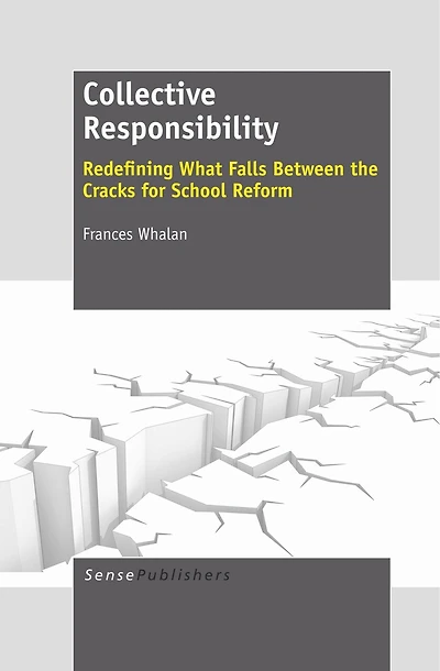 Collective Responsibility: Redefining What Falls Between the Cracks for School Reform